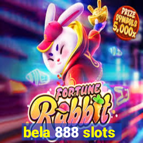 bela 888 slots